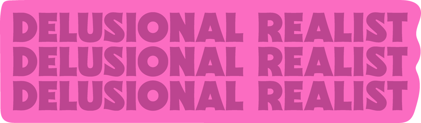 Delusional Realist sticker